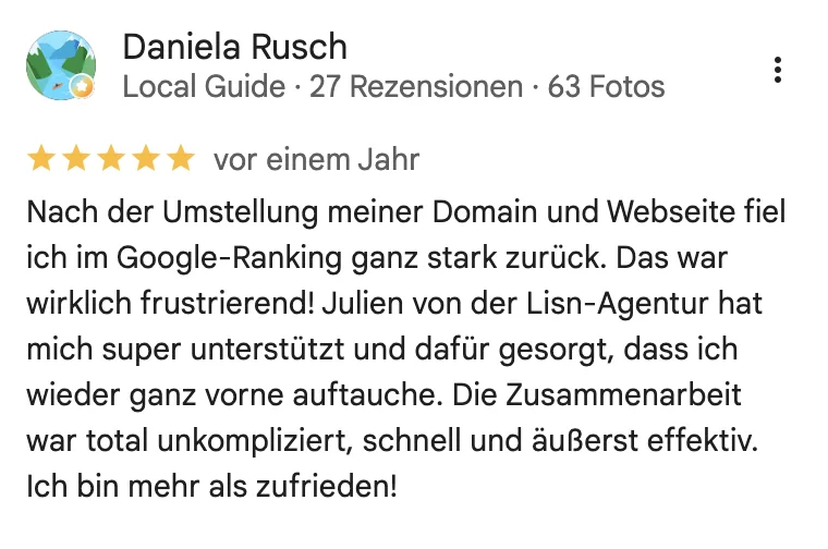 Google-Rezension von Daniela Rusch, 5 Sterne: nach dem Einbruch im Google-Ranking hat LISN dafür gesorgt, dass sie wieder ganz vorne auftaucht.