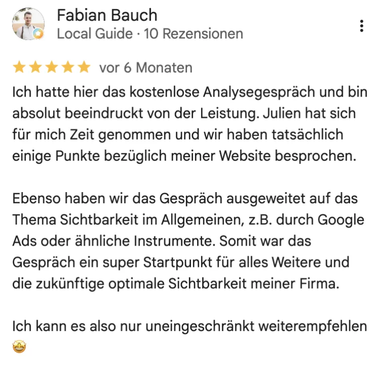 Google-Rezension von Fabian Bauch, 5 Sterne: kostenloses Analysegespräch zur Website, beeindruckt von der Leistung und klare Weiterempfehlung.