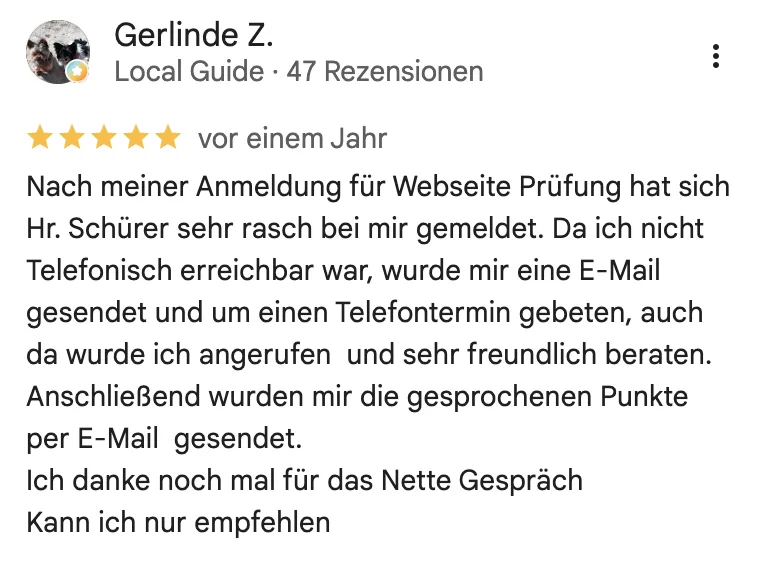 Google-Rezension von Gerlinde Z., 5 Sterne: nach der Anmeldung zur Webseiten-Prüfung rasche und sehr freundliche Beratung.