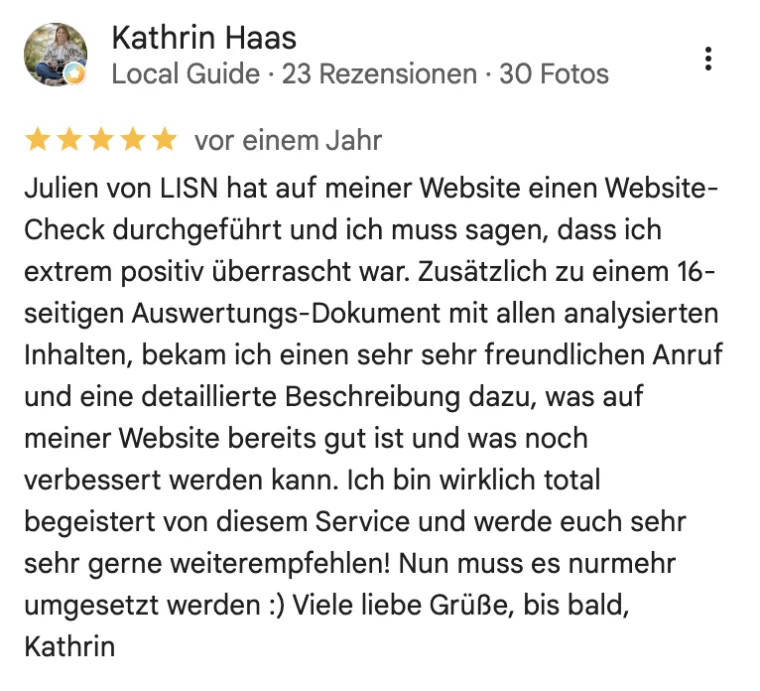 Google-Rezension von Kathrin Haas, 5 Sterne: Website-Check mit 16-seitigem Auswertungs-Dokument und persönlicher Beratung, total begeistert.