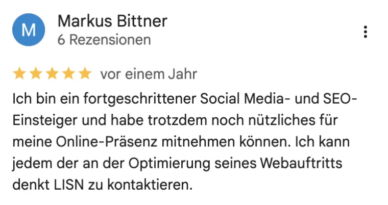 Google-Rezension von Markus Bittner, 5 Sterne: auch als fortgeschrittener Einsteiger noch nützliche Tipps für die Online-Präsenz erhalten.